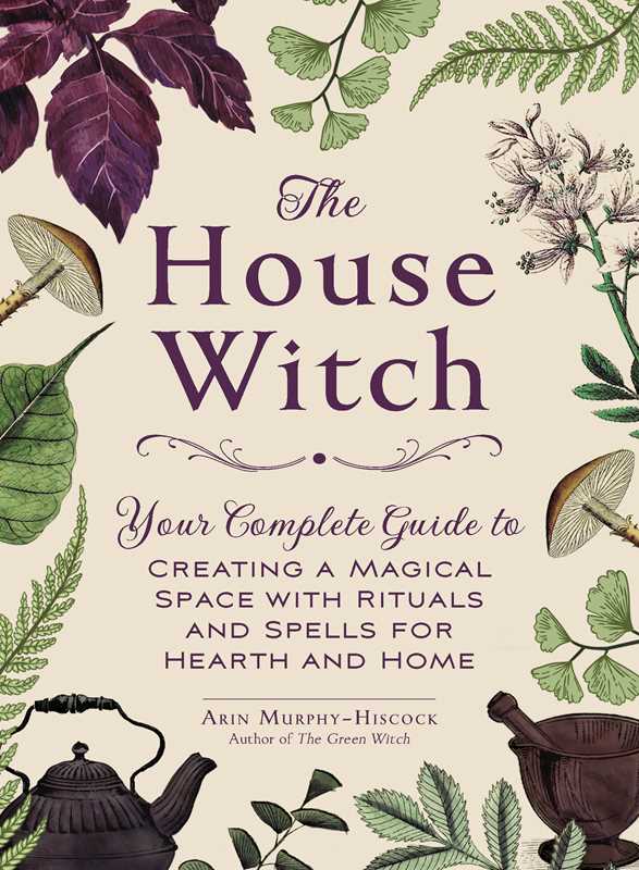 Book cover for 'The House Witch' by Arin Murphy-Hiscock, featuring a cream background with vintage botanical illustrations of leaves, flowers, mushrooms, a teapot, and a mortar and pestle in purple and green tones.
