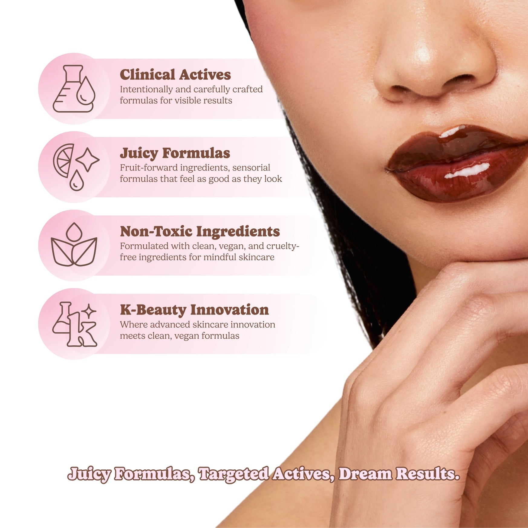 Skincare product advertisement with a close-up of a woman's face and text about clinical actives, juicy formulas, non-toxic ingredients, and K-beauty innovation.